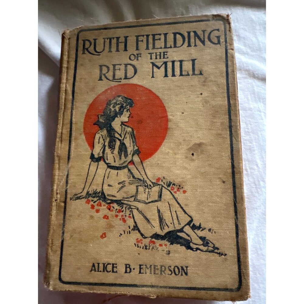 Ruth Fielding Of The Red Mill By Alice B. Emerson 1913 Hardcover Book